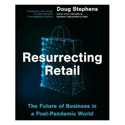 Resurrecting Retail - Stephens, Doug