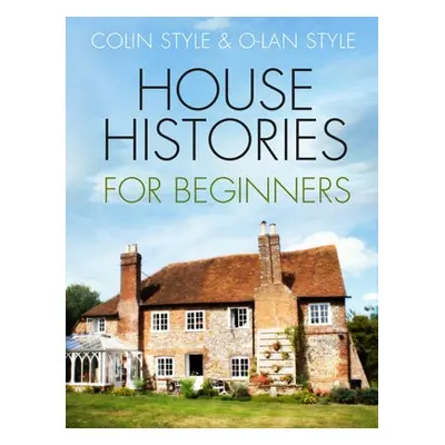 House Histories for Beginners - Style, Colin a Style, O-lan