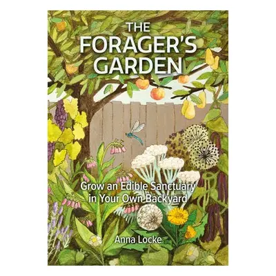 Forager's Garden - Locke, Anna