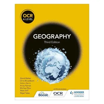 OCR A Level Geography Third Edition - Barker, David a Raw, Michael a Harris, Helen a Palmer, And