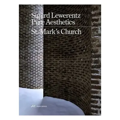 Sigurd Lewerentz - Pure Aesthetics