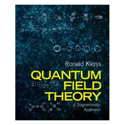 Quantum Field Theory - Kleiss, Ronald (Radboud Universiteit Nijmegen)