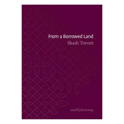 From a Borrowed Land - Trevett, Shash