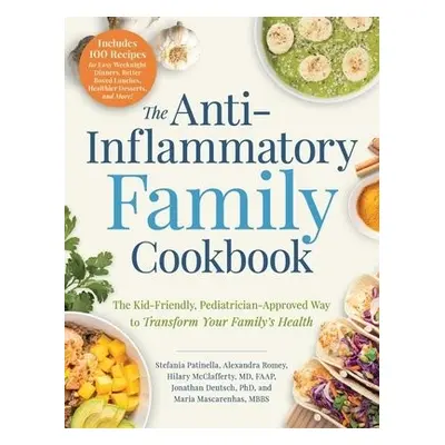 Anti-Inflammatory Family Cookbook - Patinella, Stefania a Romey, Alexandra a McClafferty, Hilary