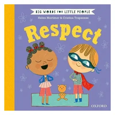 Big Words for Little People: Respect - Mortimer, Helen