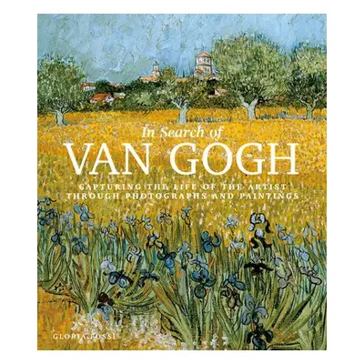 In Search of Van Gogh - Fossi, Gloria