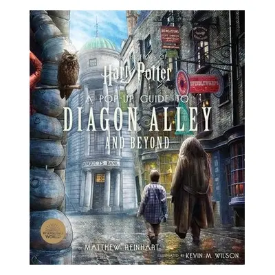 Harry Potter: A Pop-Up Guide to Diagon Alley and Beyond - Reinhart, Matthew