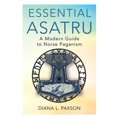 Essential Asatru - Paxson, Diana L.