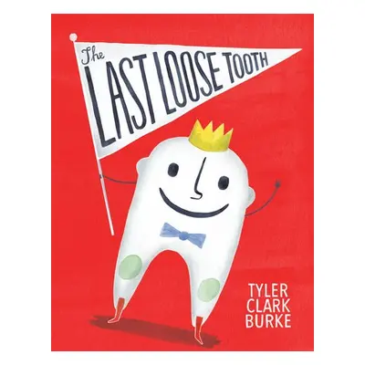 Last Loose Tooth - Burke, Tyler Clark