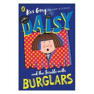 Daisy and the Trouble with Burglars - Gray, Kes