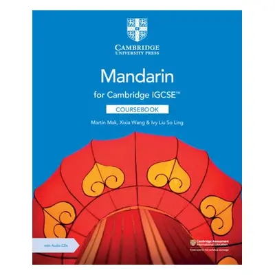 Cambridge IGCSE™ Mandarin Coursebook with Audio CDs (2) - Mak, Martin a Wang, Xixia a Liu So Lin