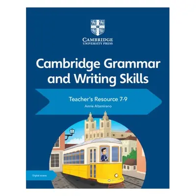 Cambridge Grammar and Writing Skills Teacher's Resource with Digital Access 7–9 - Altamirano, An