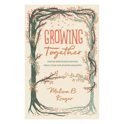 Growing Together - Kruger, Melissa