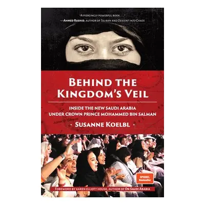 Behind the Kingdom's Veil - Koelbl, Susanne