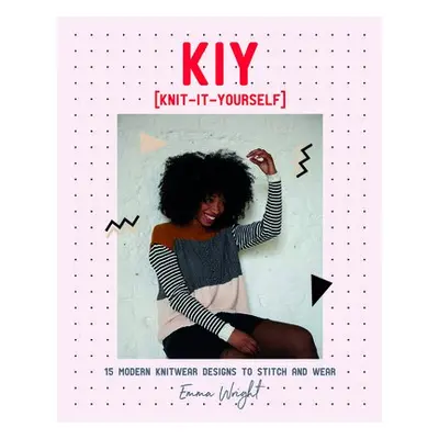 KIY: Knit-It-Yourself - Wright, Emma