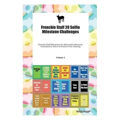 Frenchie Staff 20 Selfie Milestone Challenges Frenchie Staff Milestones for Memorable Moments, S