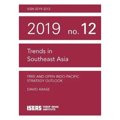 Free and Open Indo-Pacific Strategy Outlook - Arase, David