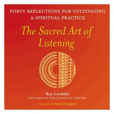 Sacred Art of Listening - Lindahl, Kay