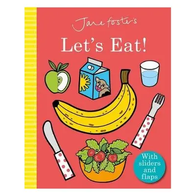 Jane Foster's Let's Eat! - Foster, Jane