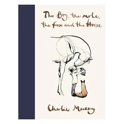 Boy, The Mole, The Fox and The Horse - Mackesy, Charlie