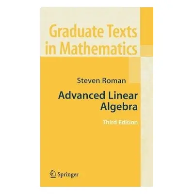 Advanced Linear Algebra - Roman, Steven