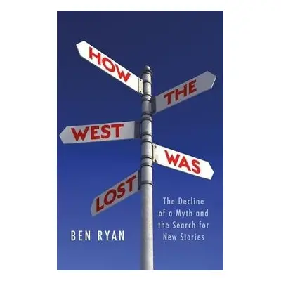 How the West Was Lost - Ryan, Ben