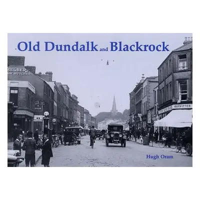 Old Dundalk and Blackrock - Oram, Hugh