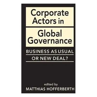 Corporate Actors in Global Governance