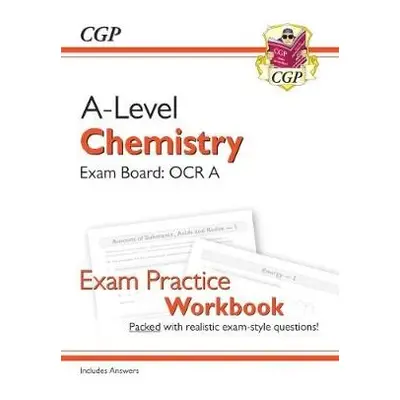 A-Level Chemistry: OCR A Year 1 a 2 Exam Practice Workbook - includes Answers - CGP Books