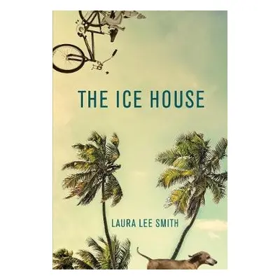 Ice House - Smith, Laura Lee