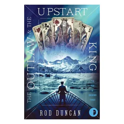 Outlaw and the Upstart King - Duncan, Rod