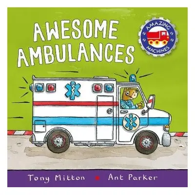 Amazing Machines: Awesome Ambulances - Mitton, Tony