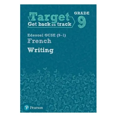 Target Grade 9 Writing Edexcel GCSE (9-1) French Workbook