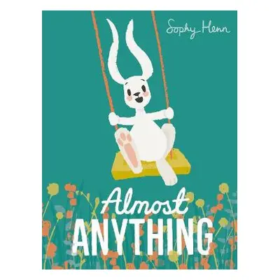 Almost Anything - Henn, Sophy