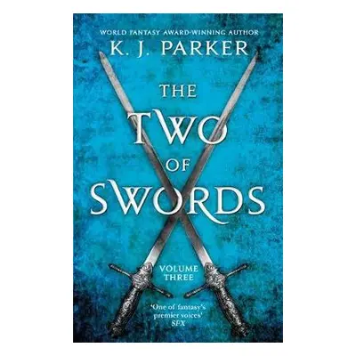 Two of Swords: Volume Three - Parker, K. J.