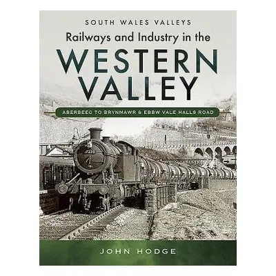 Railways and Industry in the Western Valley - Hodge, John