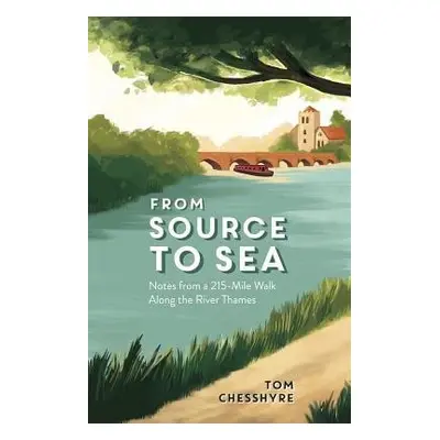 From Source to Sea - Chesshyre, Tom