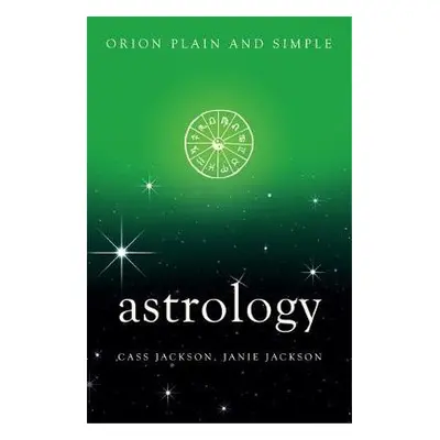 Astrology, Orion Plain and Simple - Jackson, Cass a Jackson, Janie