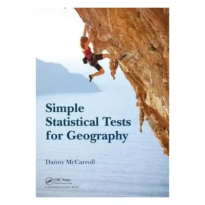 Simple Statistical Tests for Geography - McCarroll, Danny