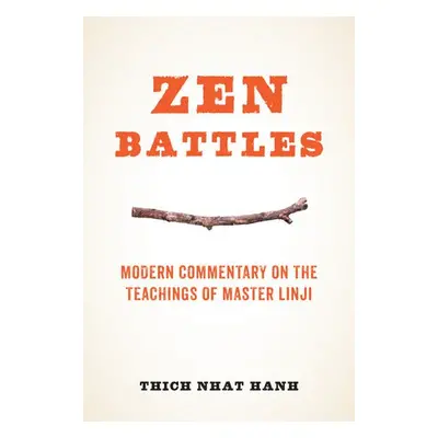 Zen Battles - Nhat Hanh, Thich