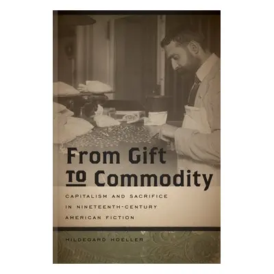 From Gift to Commodity - Hoeller, Hildegard