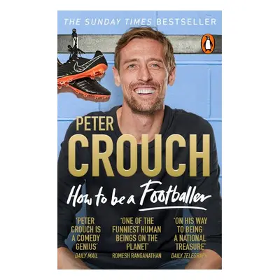 How to Be a Footballer - Crouch, Peter