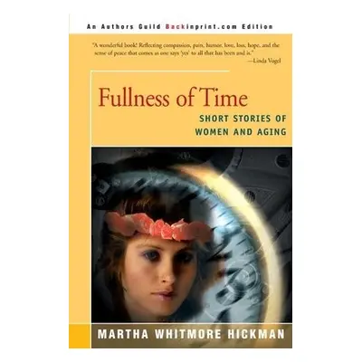 Fullness of Time - Hickman, Martha Whitmore