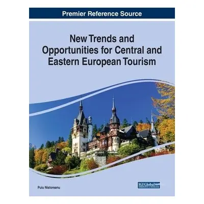 New Trends and Opportunities for Central and Eastern European Tourism