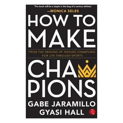 HOW TO MAKE CHAMPIONS - JARAMILLO, GABE