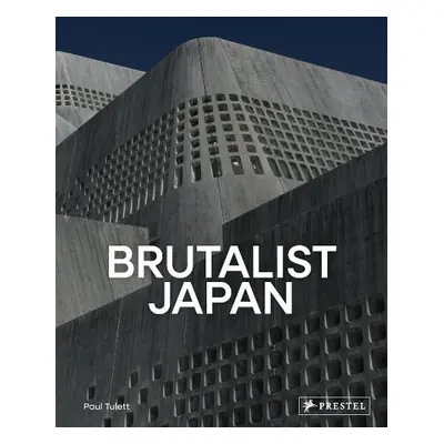 Brutalist Japan - Tulett, Paul