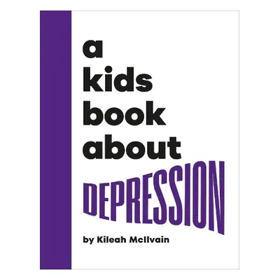 A Kids Book About Depression - McIlvain, Kileah