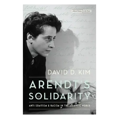 Arendt's Solidarity - Kim, David D.