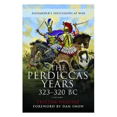 Perdiccas Years, 323–320 BC - Hughes, Tristan