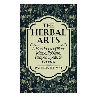 Herbal Arts - Telesco, Patricia (Patricia Telesco)